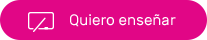 Quiero enseñar